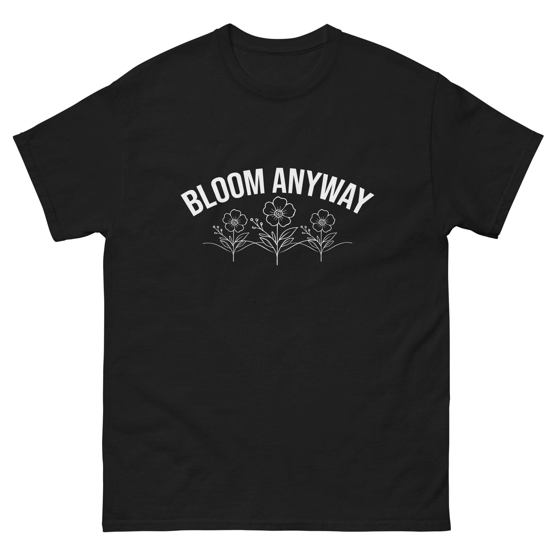 Unisex t-shirt with ‘Bloom Anyway’ motivational design — WYVibe classic tee.