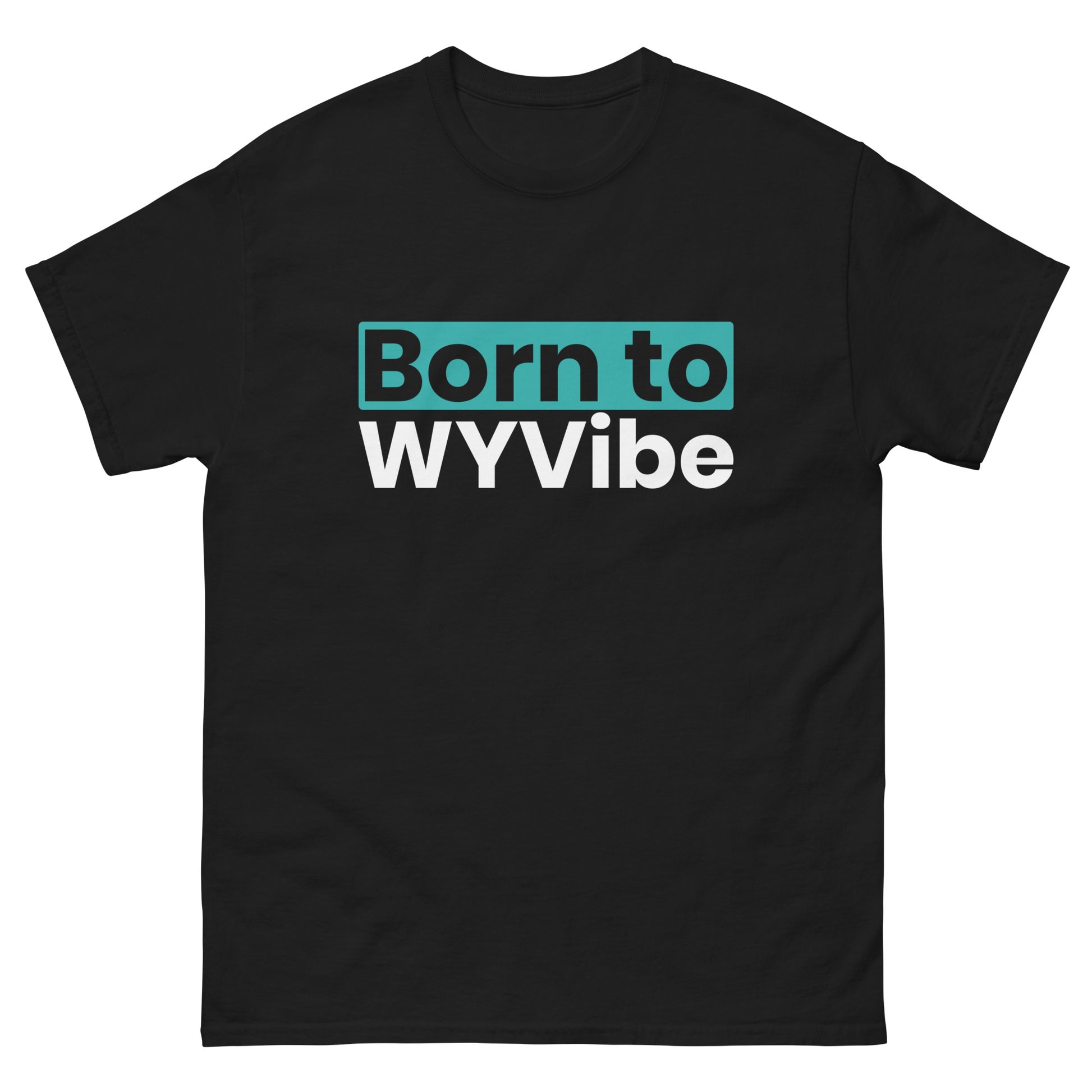 Unisex t-shirt with ‘Born to WYVibe’ lifestyle design — WYVibe premium tee.