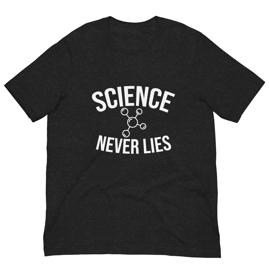 Unisex t-shirt with ‘Science Never Lies’ text design — WYVibe STEM tee.