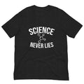 Unisex t-shirt with ‘Science Never Lies’ text design — WYVibe STEM tee.