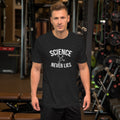 Unisex t-shirt with ‘Science Never Lies’ text design — WYVibe STEM tee.