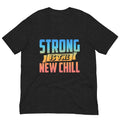 Unisex t-shirt with ‘Strong Is The New Chill’ motivational design — WYVibe streetwear tee.