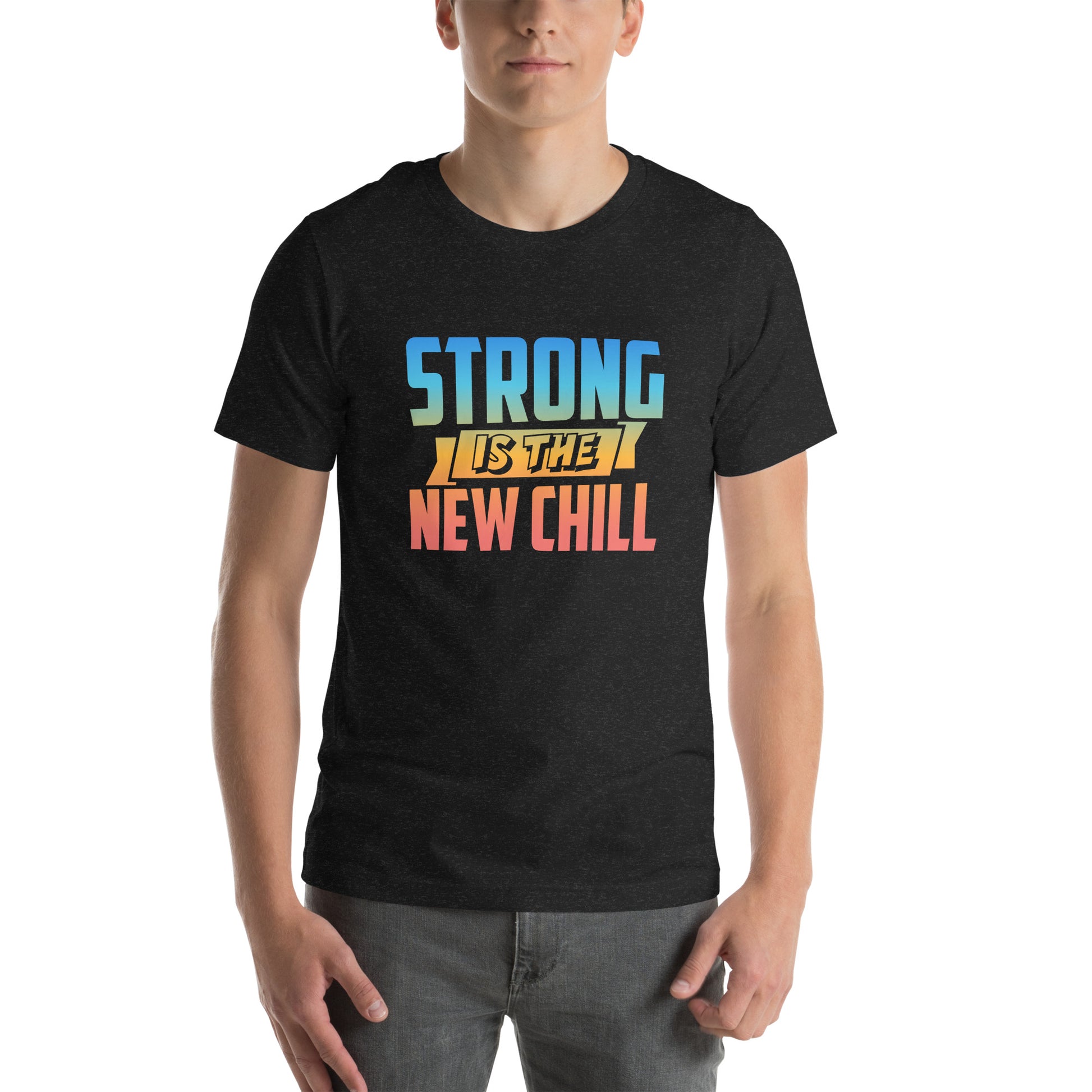 Unisex t-shirt with ‘Strong Is The New Chill’ motivational design — WYVibe streetwear tee.