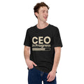 Unisex t-shirt with ‘CEO in Progress’ entrepreneurial design — WYVibe premium tee.