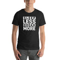 Unisex t-shirt with ‘Sleep Less. Dream More.’ motivational entrepreneur design — WYVibe tee.