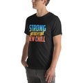Unisex t-shirt with ‘Strong Is The New Chill’ motivational design — WYVibe streetwear tee.