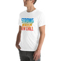 Unisex t-shirt with ‘Strong Is The New Chill’ motivational design — WYVibe streetwear tee.